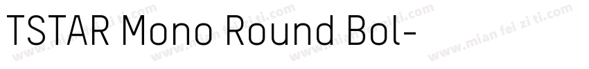 TSTAR Mono Round Bol字体转换